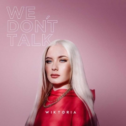 Wiktoria - We Dont Talk